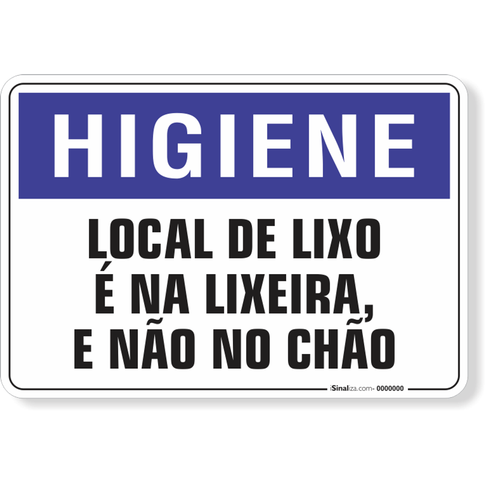 Placa Higiene Local De Lixo É Na Lixeira E NÃo No ChÃo Isinaliza 6365